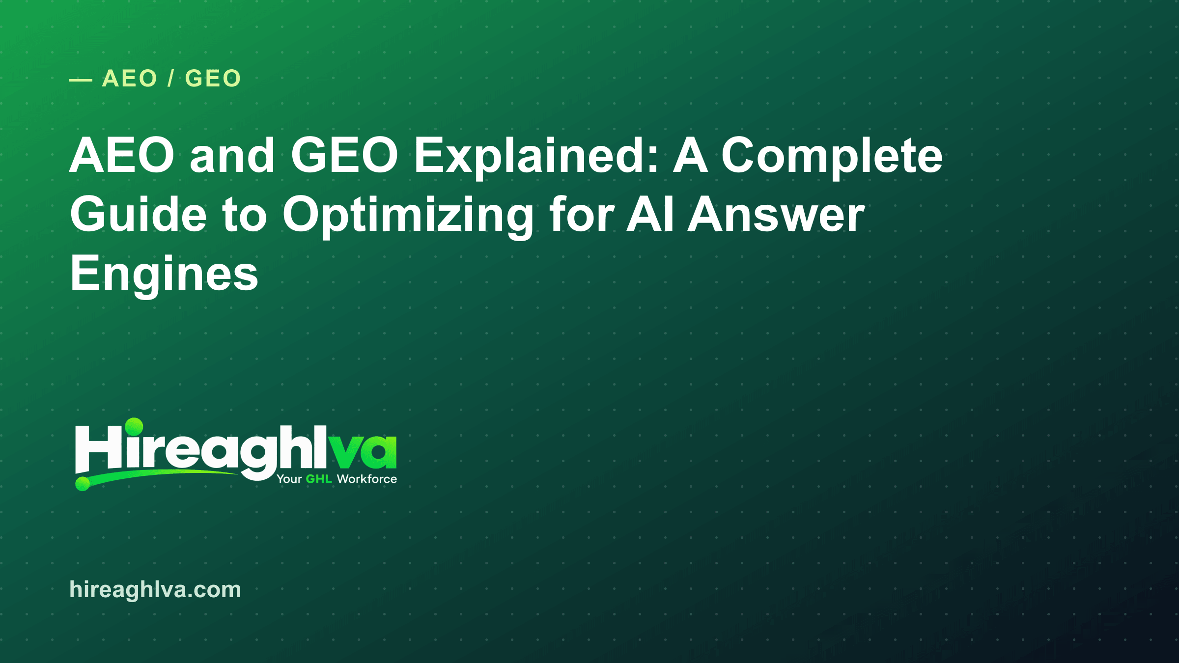 AEO and GEO Explained: A Complete Guide to Optimizing for AI Answer Engines